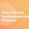 Thumbnail for How Companies Have Accelerated Growth by Implementing the Flywheel