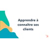 Vignette pour Apprendre à connaître ses clients