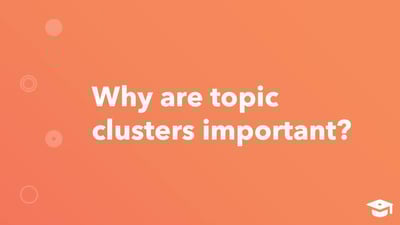 Creating Topic Clusters and Pillar Pages 