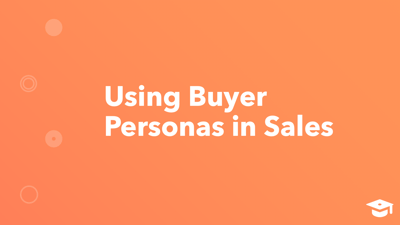 Using Buyer Personas in Sales