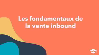 Les fondamentaux de la vente inbound