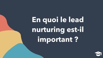 Comprendre le lead nurturing