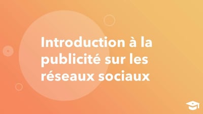 Introduction à la publicité sur les réseaux sociaux