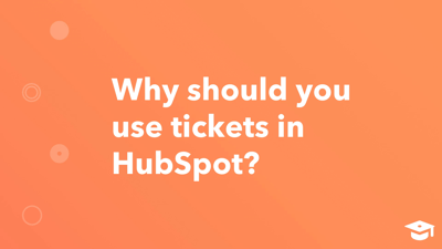Using Tickets in HubSpot