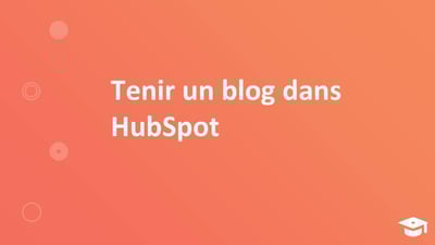 Tenir un blog dans HubSpot
