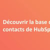 Vignette pour Découvrir la base de contacts de HubSpot