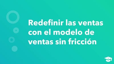 Identifica la fricción que está frenando a tu equipo de ventas