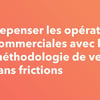 Vignette pour Identifiez les frictions qui freinent votre équipe commerciale.
