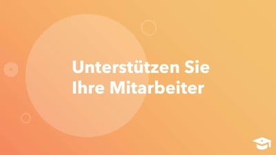 Unterstützen Sie Ihre Mitarbeiter, indem Sie das System optimieren