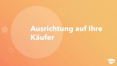 Ausrichtung des Vertriebs auf Ihre Zielkunden