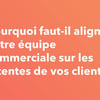 Vignette pour Aligner votre équipe commerciale avec votre client cible