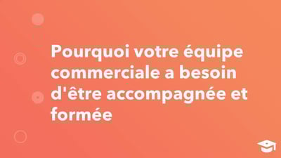 Transformer votre équipe commerciale grâce à une culture de l'apprentissage