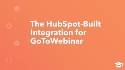 The HubSpot-Built Integration for GoToWebinar