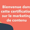 Vignette pour Présentation de la certification sur le marketing de contenu