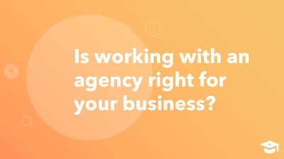 If, When, and How to Work With a Paid Media Agency