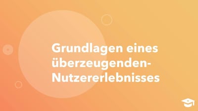 Grundlagen eines genialen Website-Nutzererlebnisses