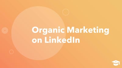 Organic Marketing on LinkedIn