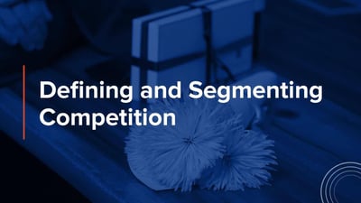Define, Segment and Track your Competition