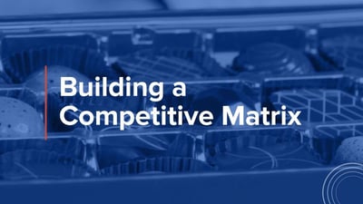 Build a Compelling Competitive Matrix