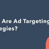 Thumbnail for How to Use Targeted Advertising