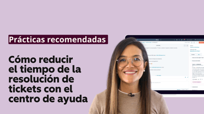 Cómo reducir la resolución de tickets con el centro de ayuda 
