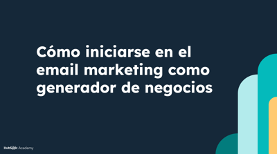 Cómo iniciarse en el email marketing como generador de negocios