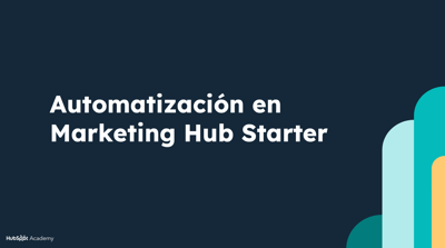 Aprovechar la automatización en Marketing Hub Starter