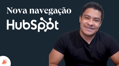 Nova navegação HubSpot
