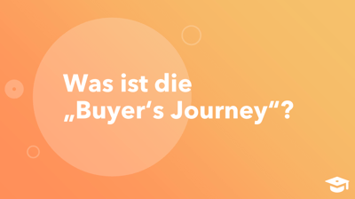 Die „Buyer‘s Journey“