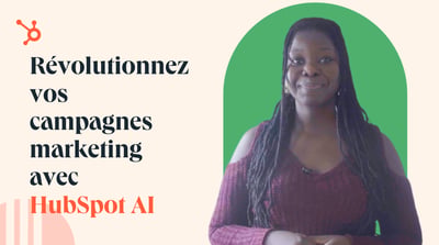 Révolutionnez vos campagnes marketing avec HubSpot AI
