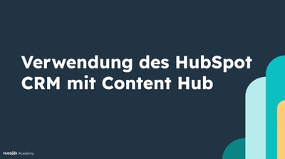 Verwendung des HubSpot CRM mit Content Hub