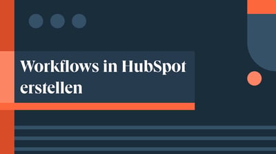 Workflows in HubSpot erstellen