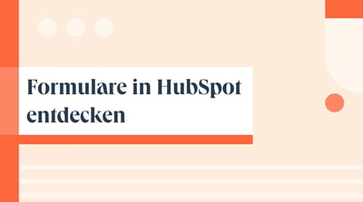 Formulare in HubSpot entdecken