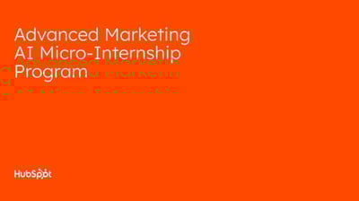 HubSpot Advanced Marketing AI Micro-Internship Program 