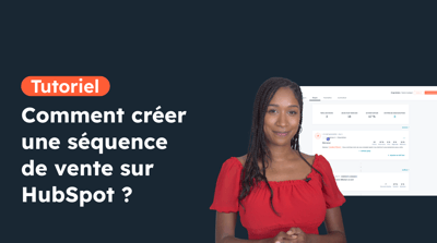 Comment créer une séquence de vente sur HubSpot ?