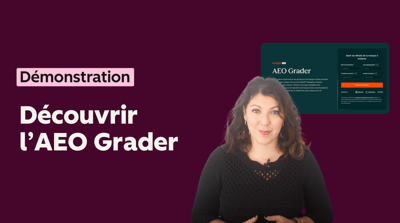 Qu'est-ce que l'AEO Grader ?