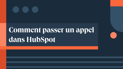 Comment passer un appel dans HubSpot