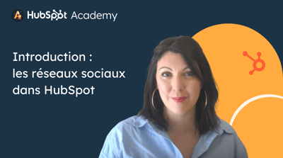 Introduction : les réseaux sociaux dans HubSpot