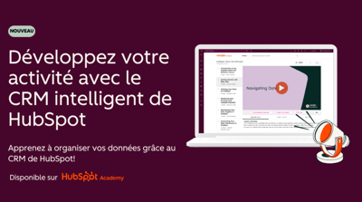 Développez votre activité avec le CRM intelligent de HubSpot