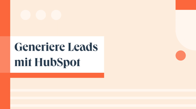 Generiere Leads mit HubSpot
