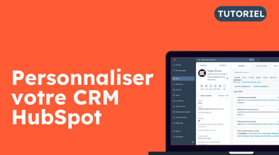 Comment personnaliser votre CRM HubSpot