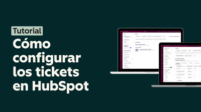 Cómo configurar los tickets en HubSpot