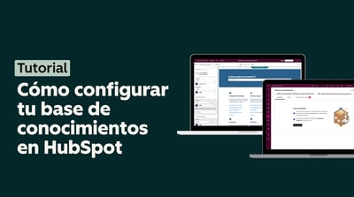 Cómo configurar tu base de conocimientos en HubSpot