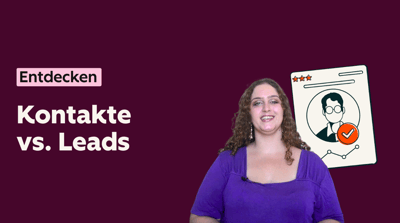 Kontakte vs. Leads: Einfach erklärt