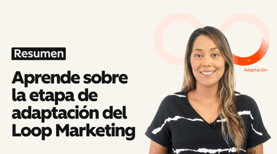 Aprende sobre la etapa de adaptación del Loop Marketing