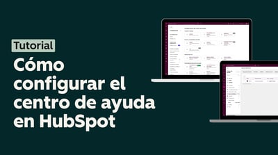 Cómo configurar el centro de ayuda en HubSpot
