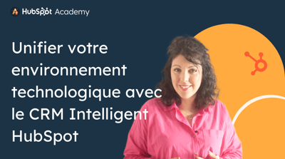 Unifier votre équipement technologique avec le CRM Intelligent HubSpot