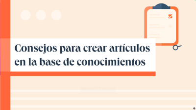 Consejos para crear artículos en la base de conocimientos 