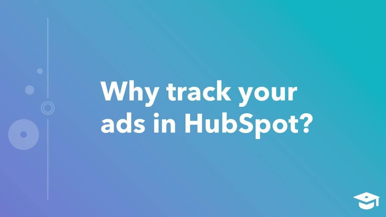 Measuring and Optimizing Your Ads in HubSpot