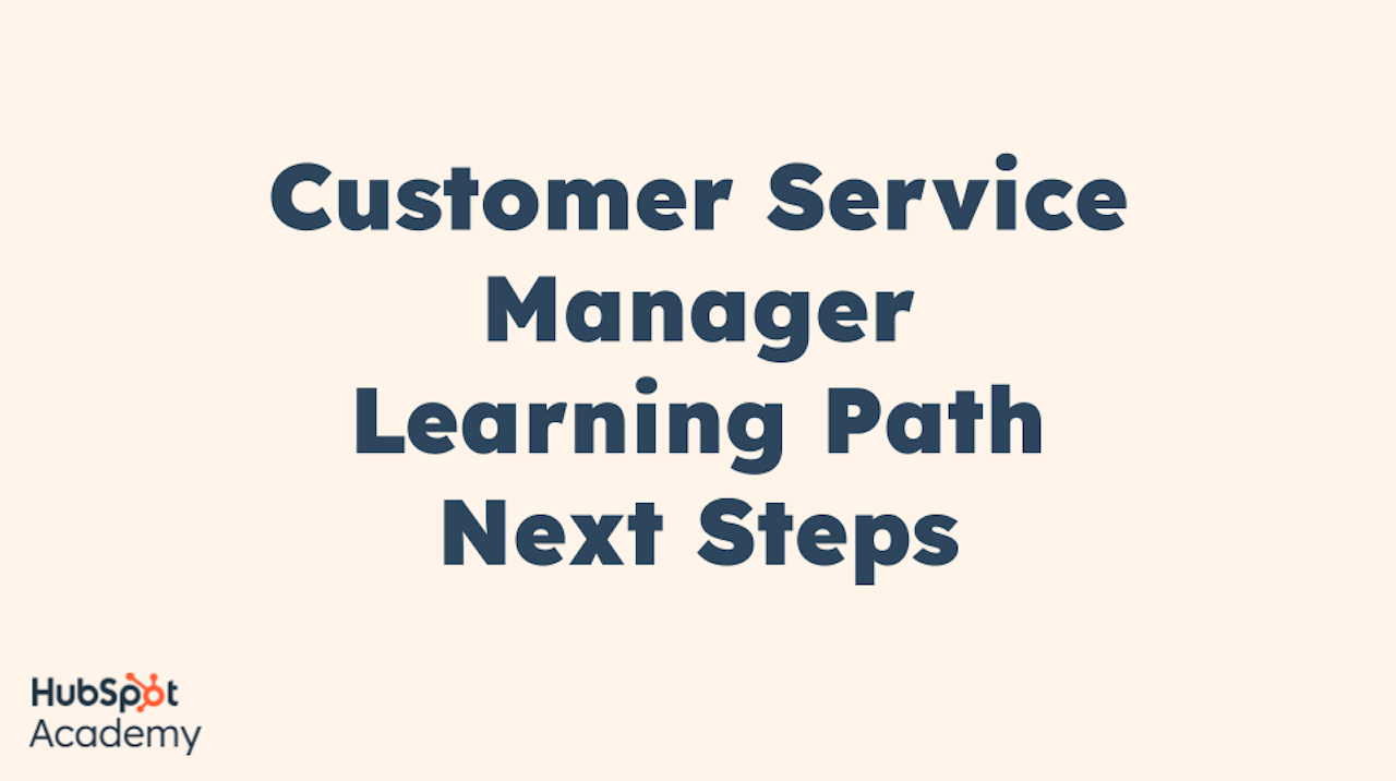 Customer Service Manager Learning Path Next Steps